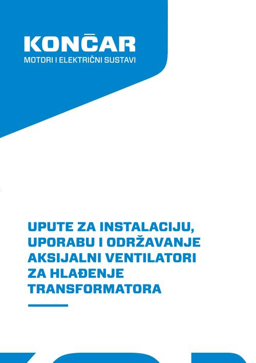 Upute za instalaciju, uporabu i održavanje - aksijalni ventilatori za hlađenje transformatora